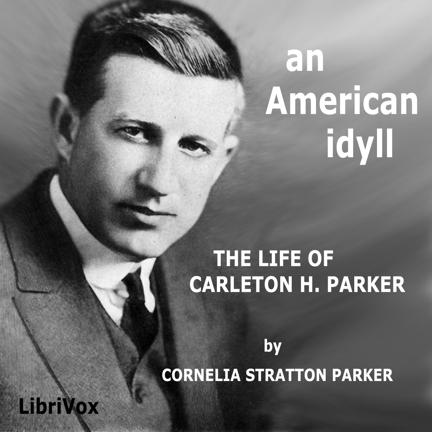 An American Idyll: The Life of Carlton H. Parker, #4 - Chapter III