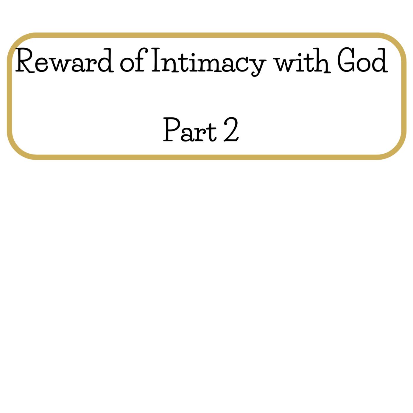 Reward of Intimacy with God Part 2