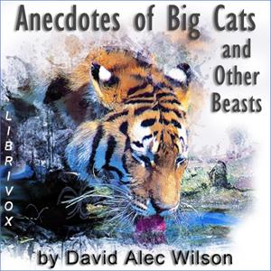 Anecdotes of Big Cats and Other Beasts, #28 - The Big Pet Cat