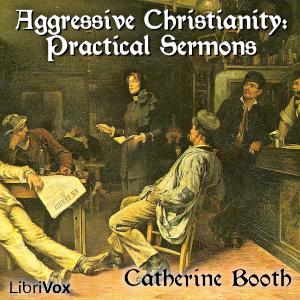 Aggressive Christianity: Practical Sermons, #6 - How Christ Transcends the Law