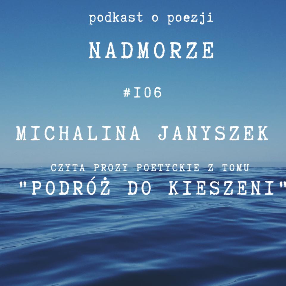 Nadmorze #106. Michalina Janyszek czyta prozy poetyckie z tomu "Podróż do kieszeni"