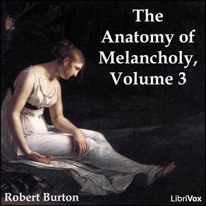 The Anatomy of Melancholy Volume 3, #8 - 08 - Partition 3, Section 2, Member 2, Subsection 1