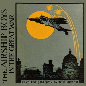 The Airship Boys in the Great War, #13 - “TO BE SHOT AT SUNRISE”