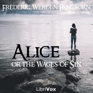 Alice; or The Wages of Sin, #1 - Given up by the Waters