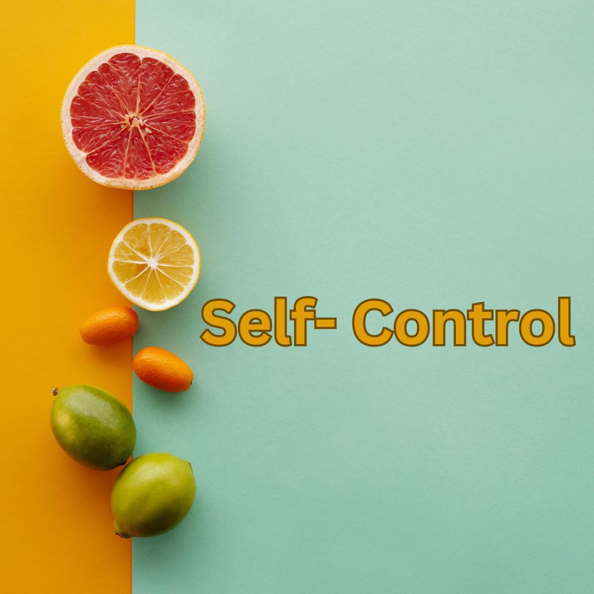 Fruit of the Spirit Self-Control 2023-07-30