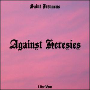 Against Heresies, #15 - Book 2, Preface – Chapter 2