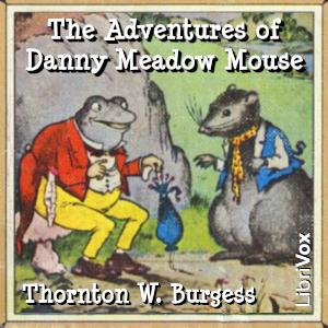 The Adventures of Danny Meadow Mouse (Version 2), #6 - Chapters 17-19