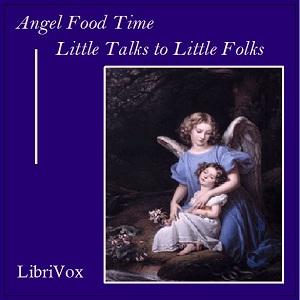 Angel Food Time: Little Talks to Little Folks, #22 - 22 - The Devil Makes a Discovery