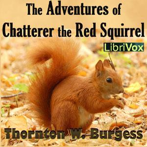 The Adventures of Chatterer the Red Squirrel, #6 - 06 - Peter Rabbit Listens to the Wrong Voice