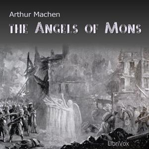 The Angels of Mons, #2 - The Bowmen; The Soldiers' Rest; The Monstrance