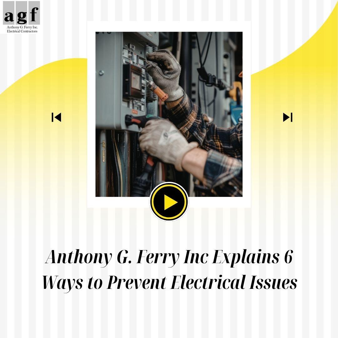 Download Anthony G. Ferry Inc Explains 6 Ways to Prevent Electrical ...