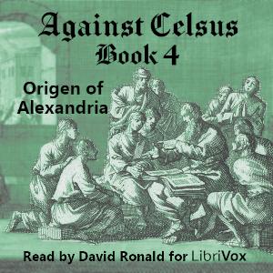 Against Celsus Book 4, #1 - Chapters 1-10
