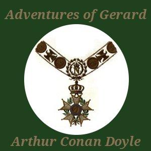 The Adventures of Gerard, #2 - 01 - How Brigadier Gerard Lost His Ear, Part 1