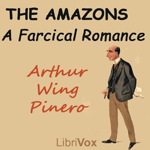The Amazons: A Farcical Romance, #5 - Act Three