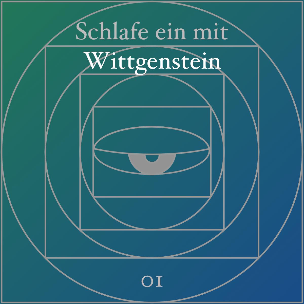 Schlafe ein mit Wittgenstein Folge 1