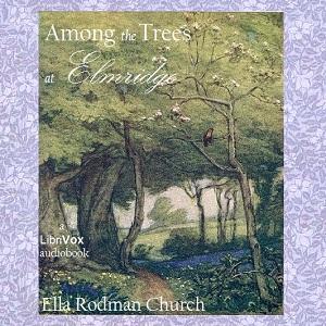 Among the Trees at Elmridge, #11 - Ch.11 - The Cherry-Story
