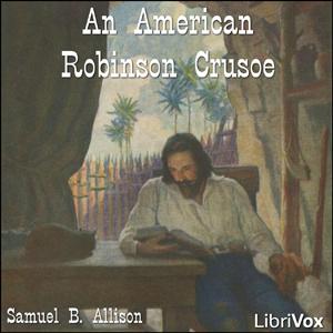 An American Robinson Crusoe, #7 - Chapters 29 - 32