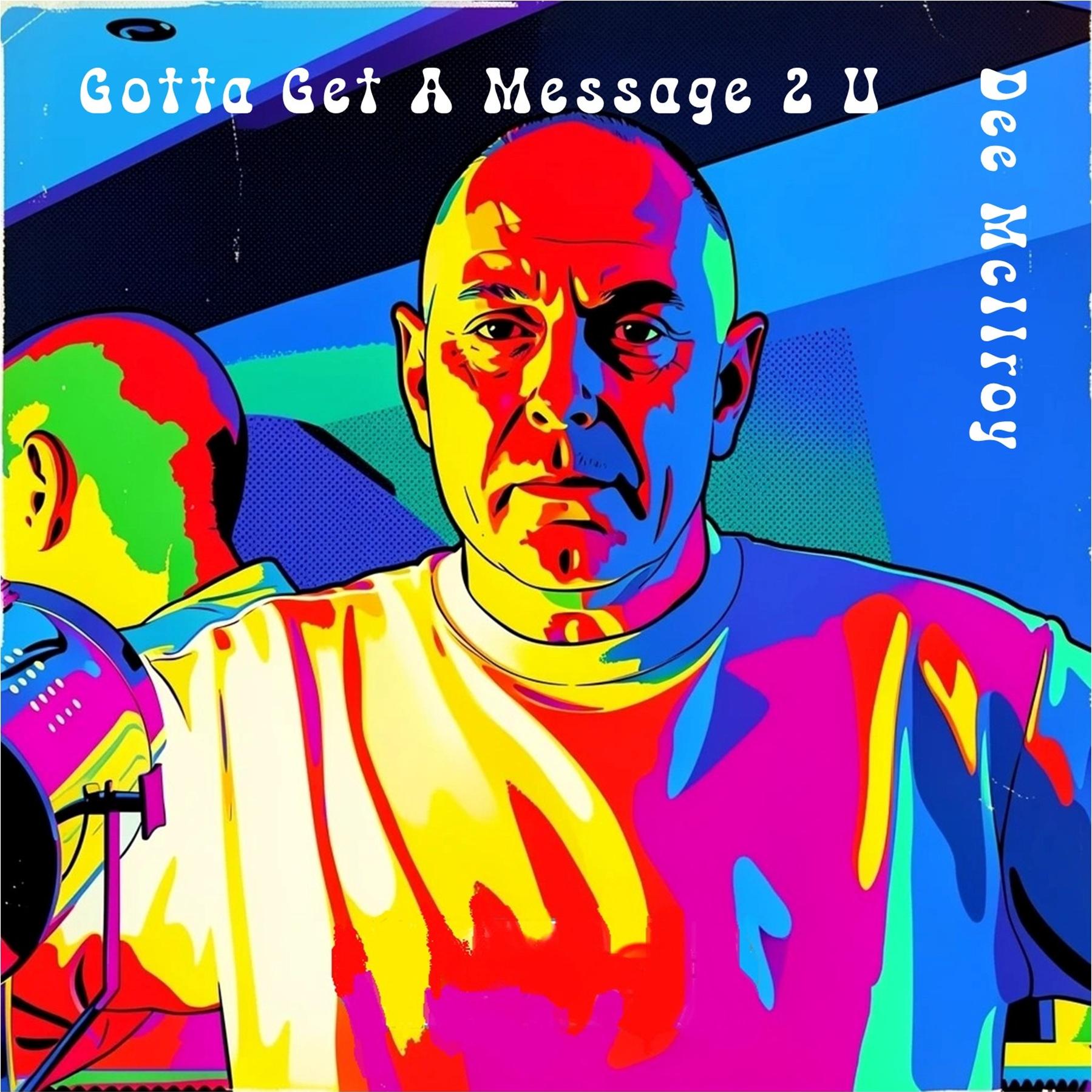 Download Gotta Get a Message 2U by Dee McIlroy | Listen MP3 & WAV for ...