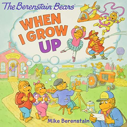 The Berenstain Bears - When I Grow Up by Mike Berenstain