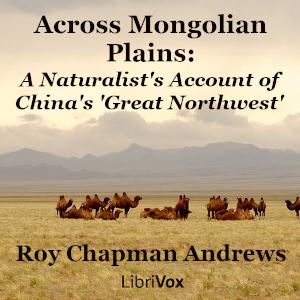 Across Mongolian Plains: A Naturalist's Account of China's 'Great Northwest', #16 - Mongolian "Argal