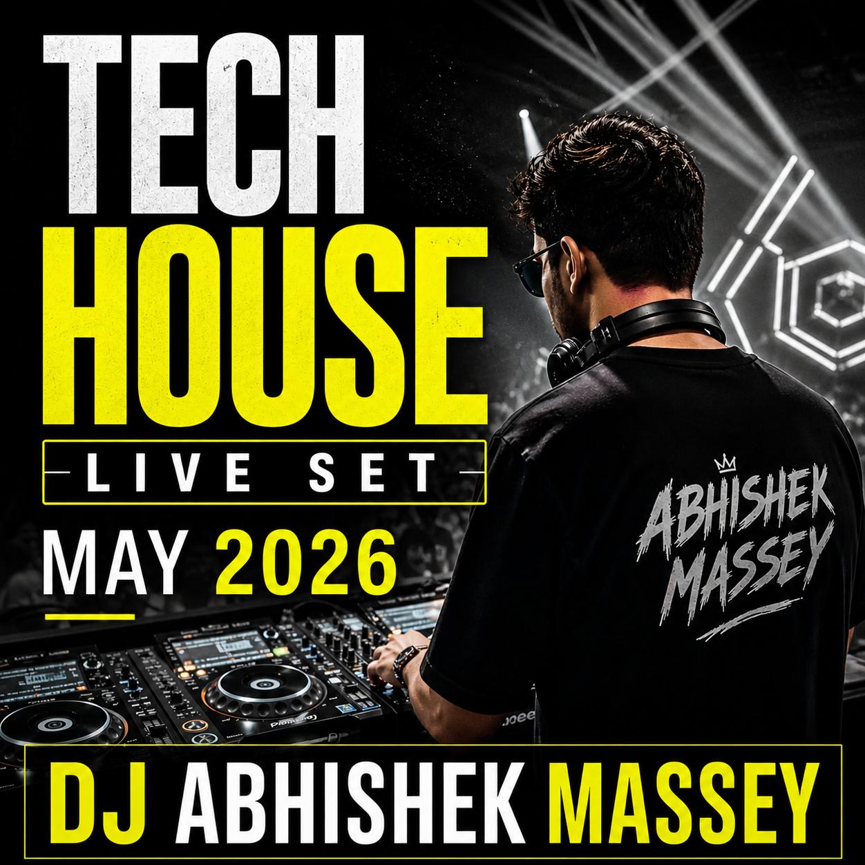 TECH HOUSE LIVE SET MAY 2026 DJ ABHISHEK MASSEY | Music by Dj Abhishek ...