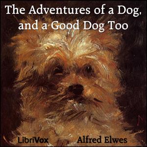 The Adventures of a Dog, and a Good Dog Too, #1 - 00 - Introduction and Preface