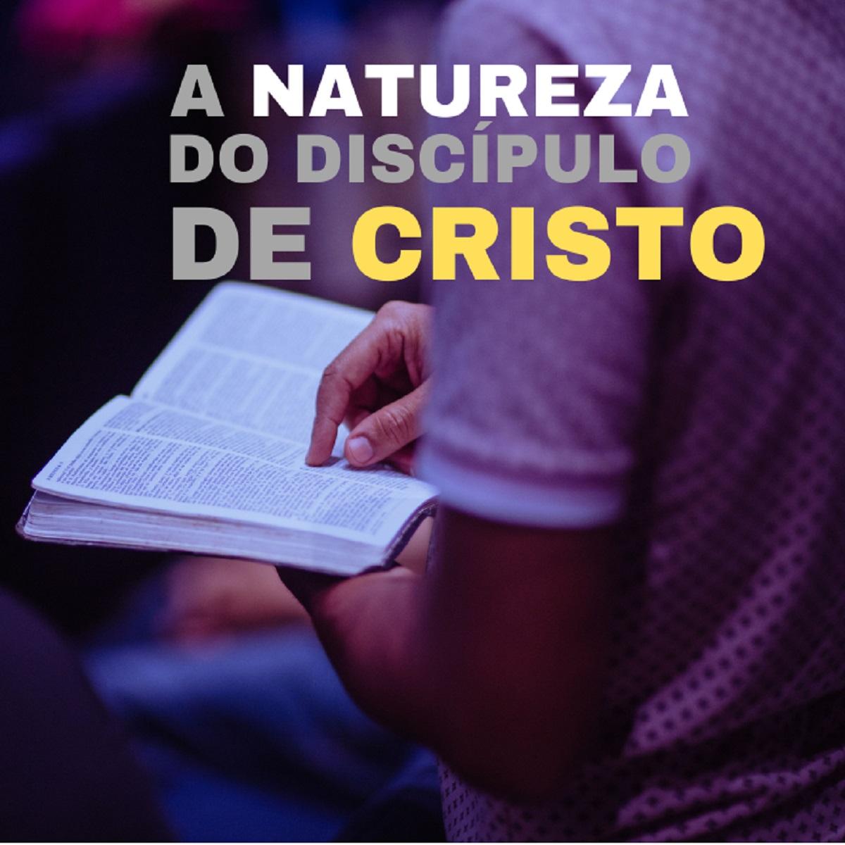 1. A Natureza do Discípulo de Cristo