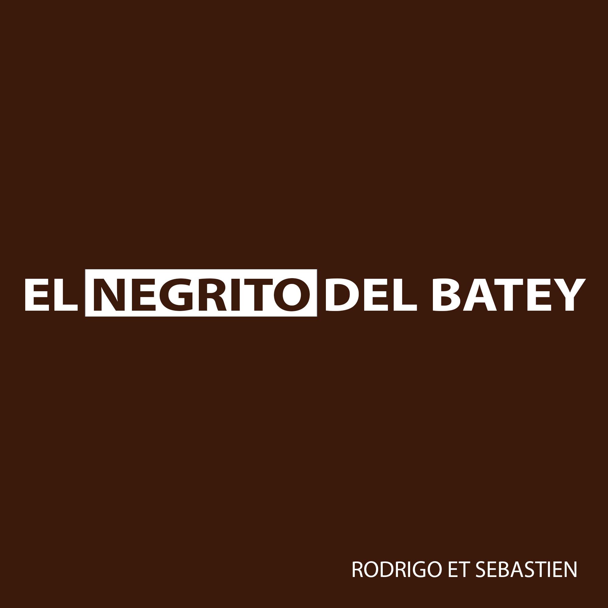 EL NEGRITO DEL BATEY - Rodrigo et Sébastien