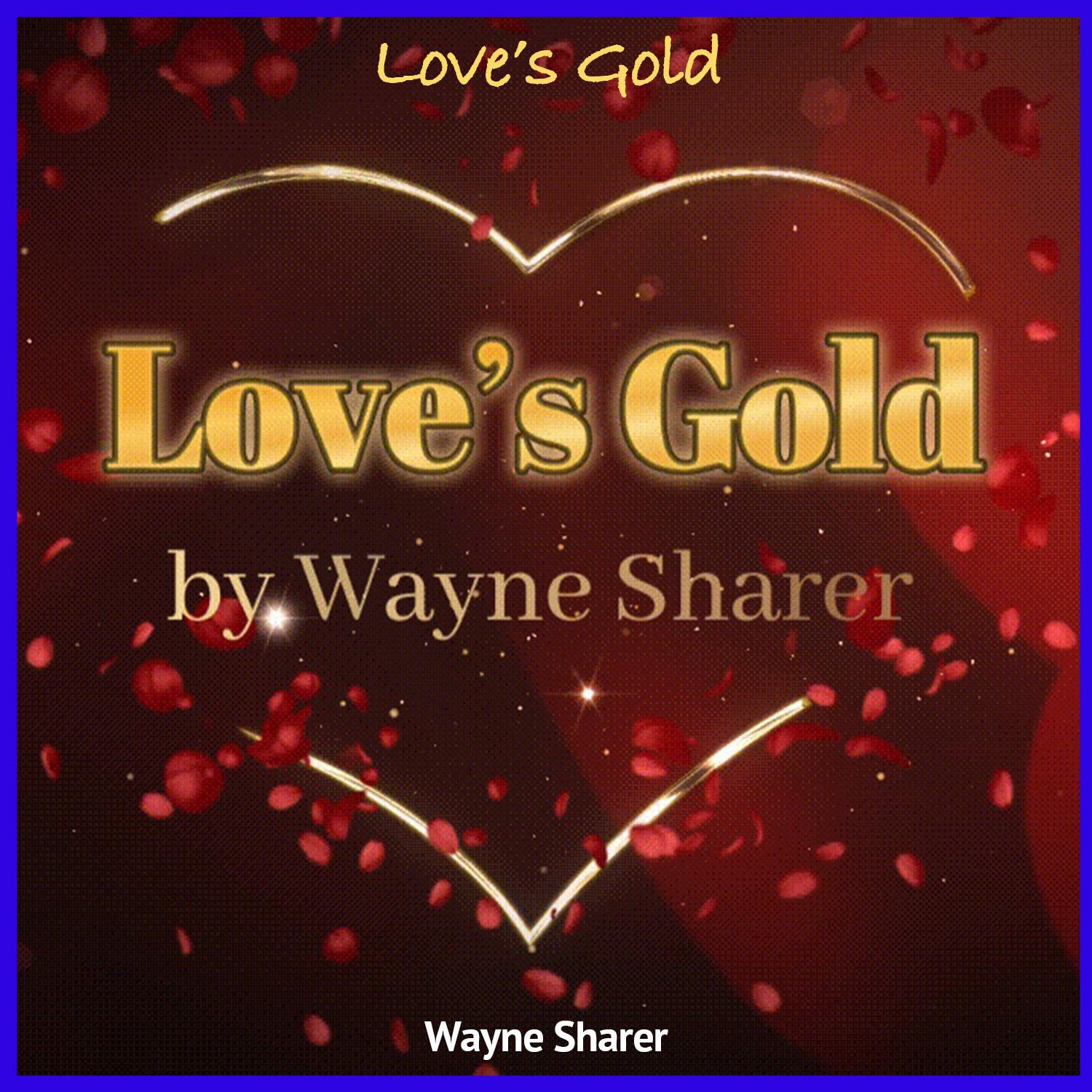 Love's Gold by Wayne Sharer, featuring the vocals of Marcello