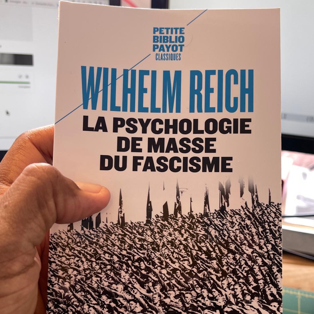 La psychologie de masse du fascisme de WILHELM REICH écrit entre 1930_1933