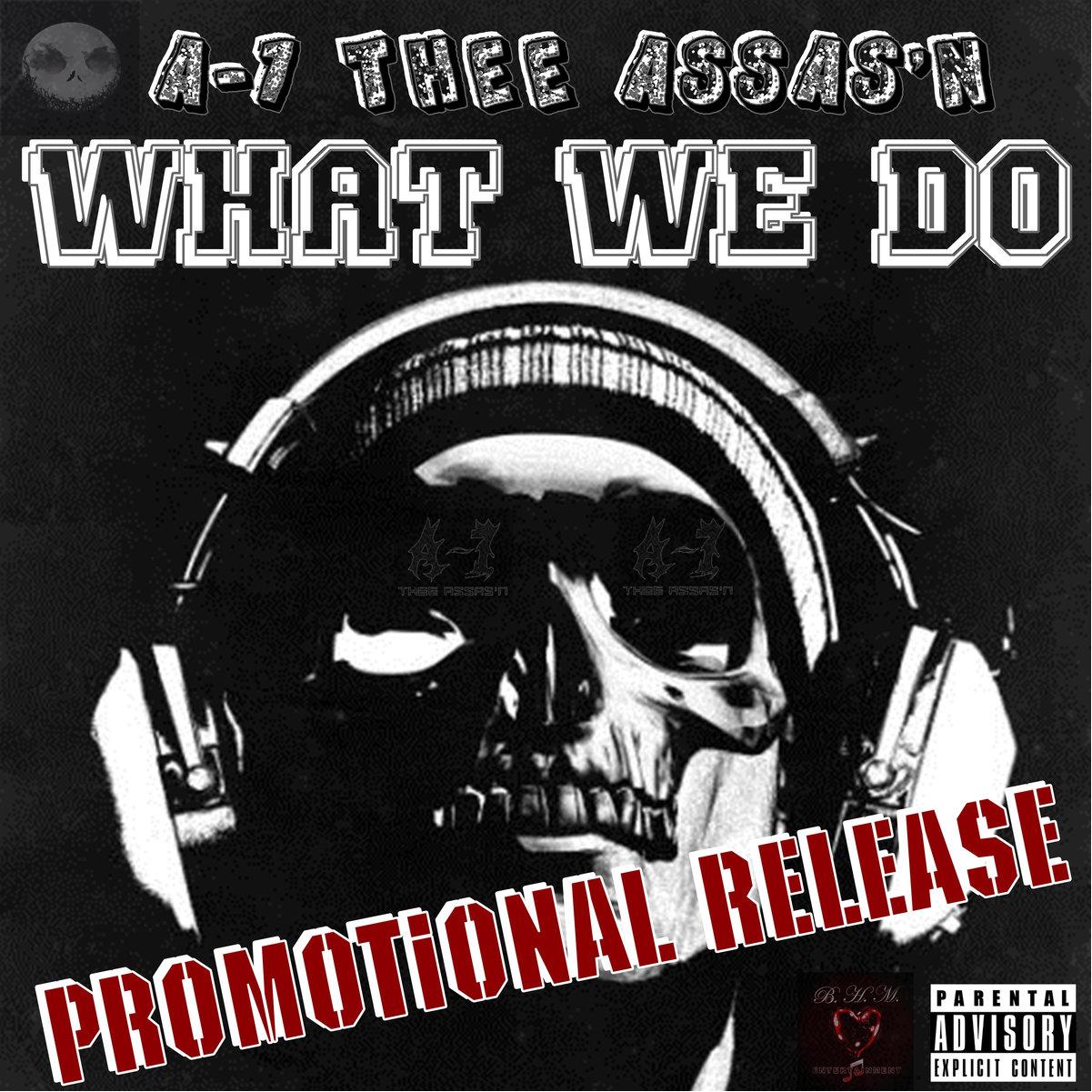 Download 02. WHAT WE DO (Prod. Crazy Kicks) - A-1 Thee Assasn by A-1 ...