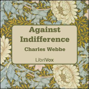 Against Indifference, #1 - Against Indifference - Read by ADD