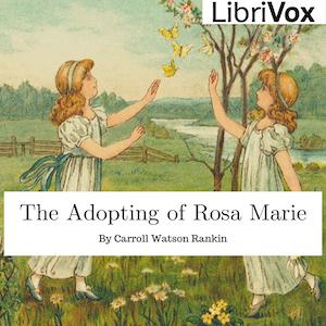 The Adopting of Rosa Marie, #30 - An April Harvest