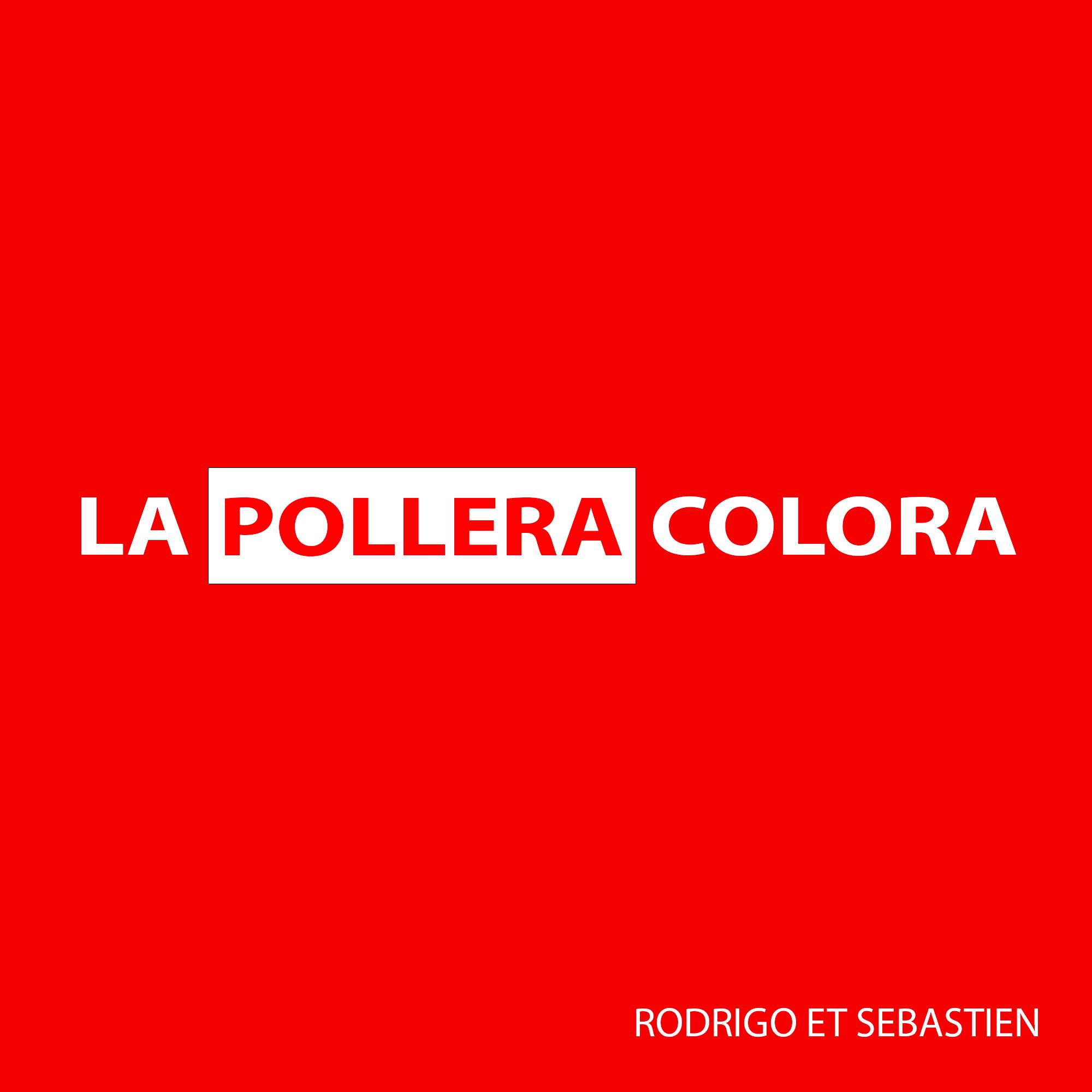 LA POLLERA COLORA - Rodrigo et Sébastien