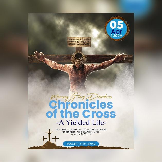 Chronicles of The Cross - A Yielded Life