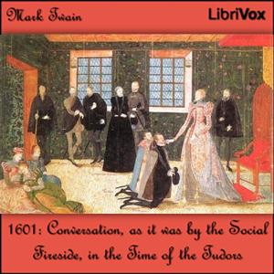 1601: Conversation, as it was by the Social Fireside, in the Time of the Tudors, #2 - 1601