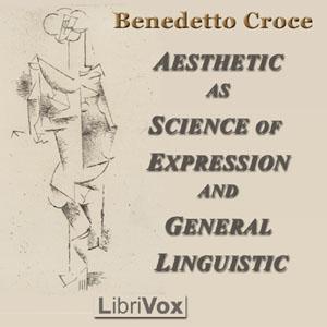 Aesthetic as Science of Expression and General Linguistic, #24 - Historical Summary, Part 5