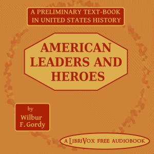 American Leaders and Heroes, #5 - John Smith and the Settlement of Jamestown 1579-1631