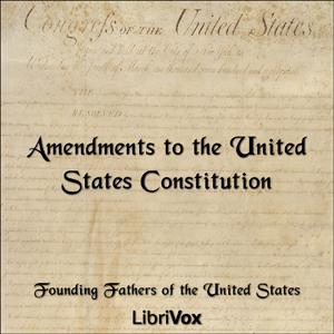 Amendments to the United States Constitution, #5 - Amendments 22 - 26