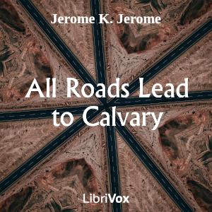 All Roads Lead to Calvary, #11 - CHAPTER XI