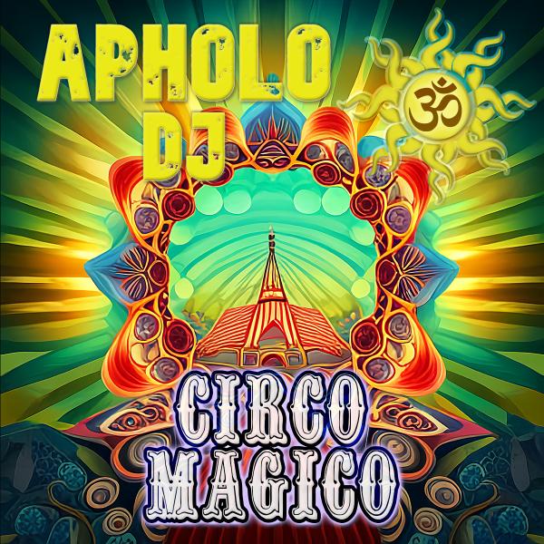 Sequência de PsyTrance CIRCO MÁGICO -By Apholo DJ- -23-03-2023