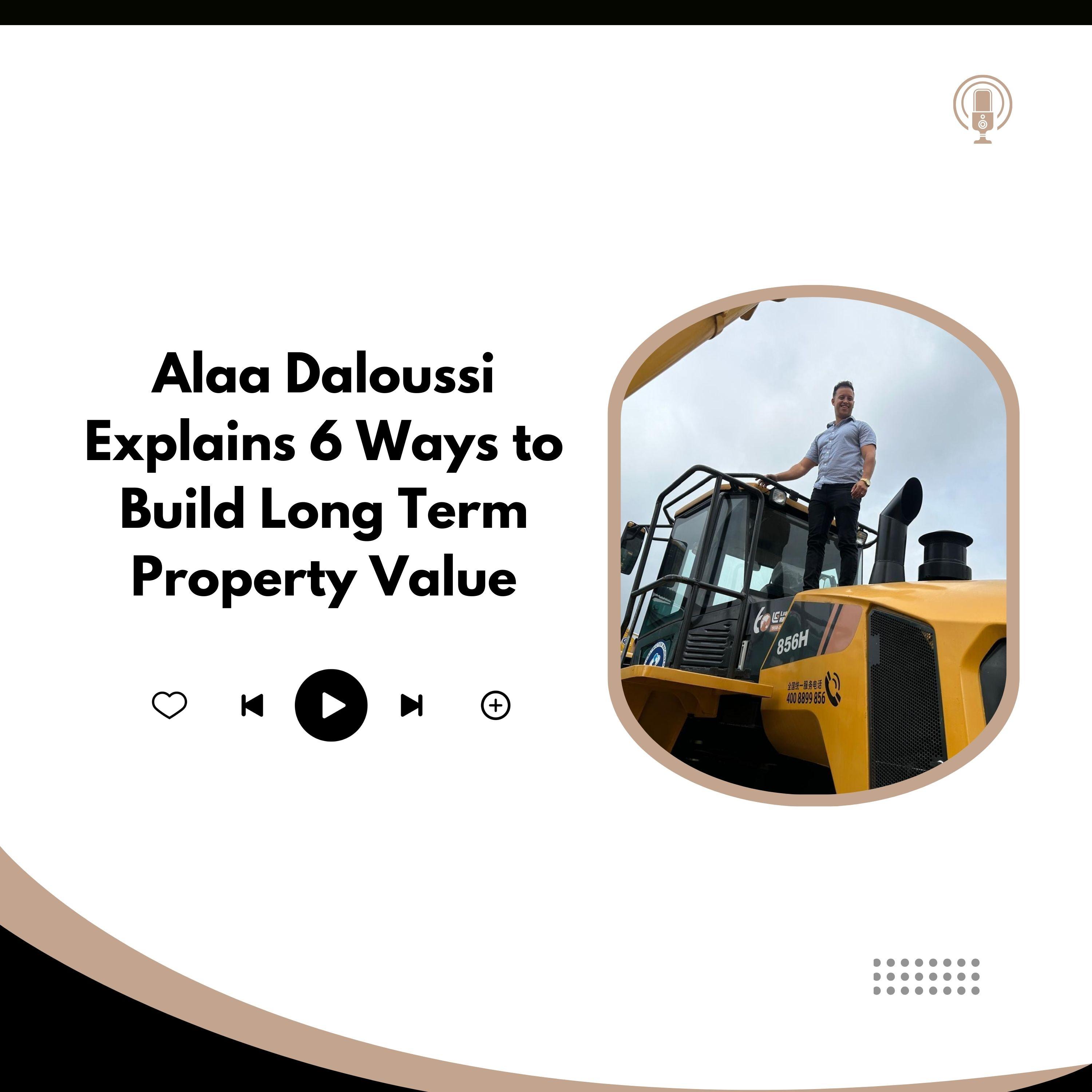 Download Alaa Daloussi Explains 6 Ways to Build Long Term Property ...