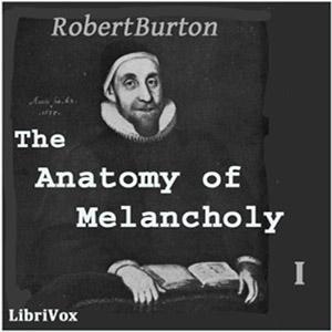 The Anatomy of Melancholy Volume 1
