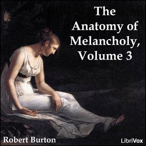 The Anatomy of Melancholy Volume 3