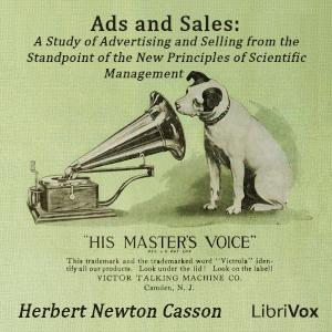 Ads and Sales: A Study of Advertising and Selling from the Standpoint of the New Principles of Scien