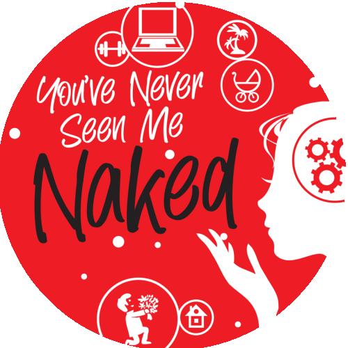 You've Never Seen Me Naked